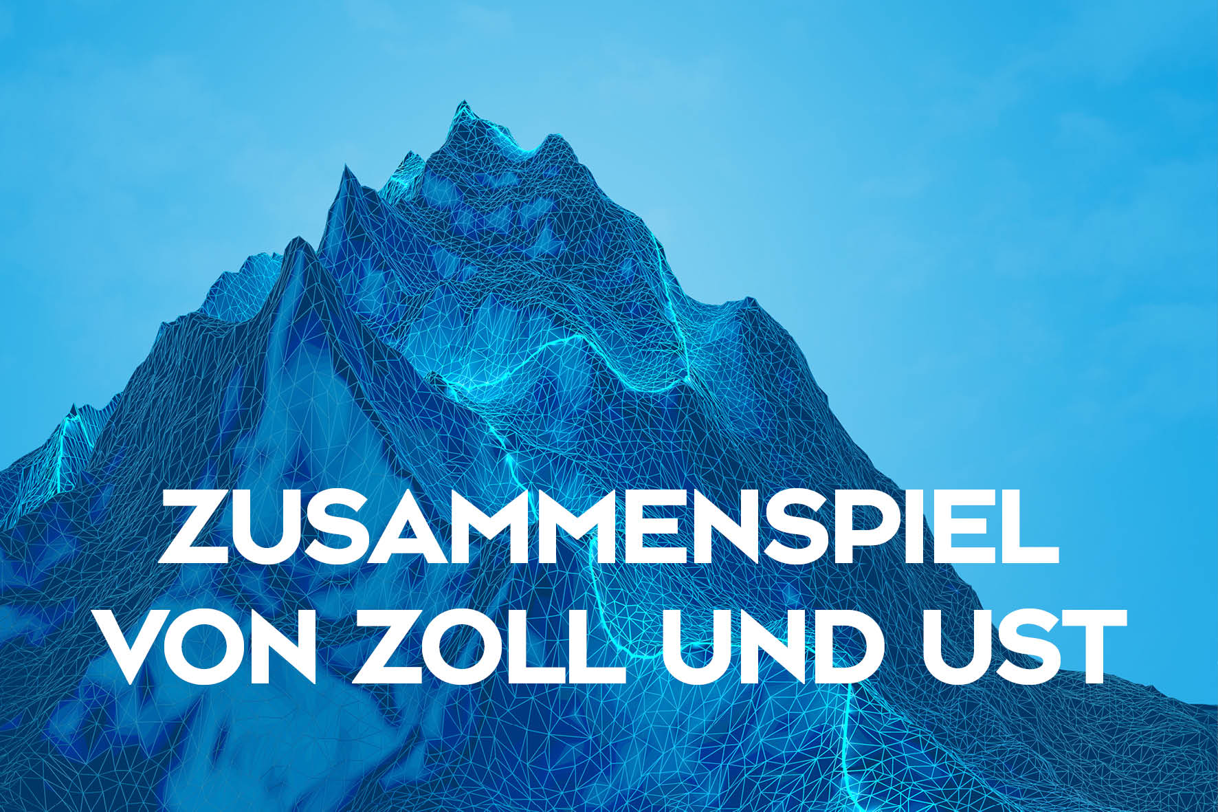 Zusammenspiel von Zoll und Umsatzsteuer – kompakte Schulung